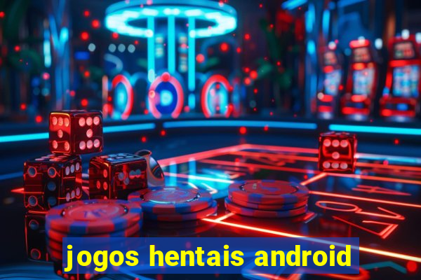 jogos hentais android